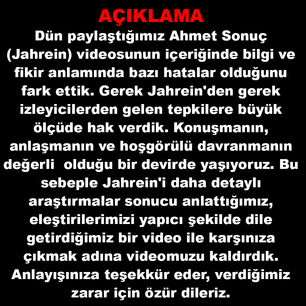 "Jahrein Aslında Kim?" videosunun neden kaldırıldığına ilişkin  açıklamamız aşağıdadır. Takipçilerimize anlayışları için teşekkür ediyoruz.