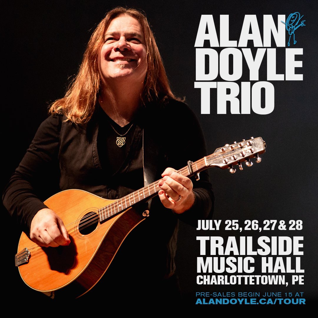 Alan Doyle Pre Sale tickets for July 25th, 26th, 27th &amp; 28th at the Trailside on sale now at alandoyle.ca/tour 
Available at trailside.ca this Thursday, June 17th at 10 AM.