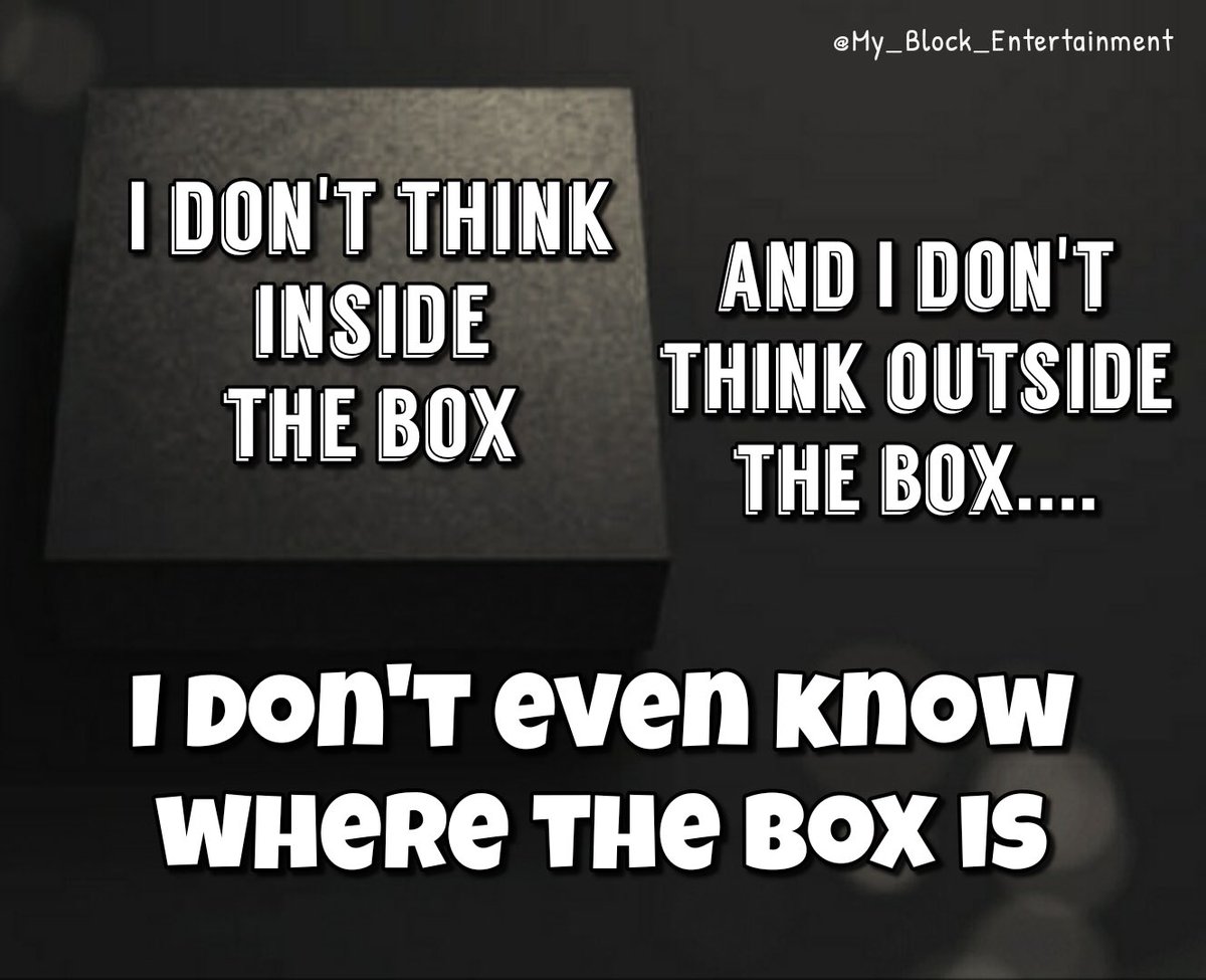 My_Block_Ent's tweet image. Think like there is no box! 🔳 #MotivationMonday #ThinkOutsideTheBox #MotivationalHumor