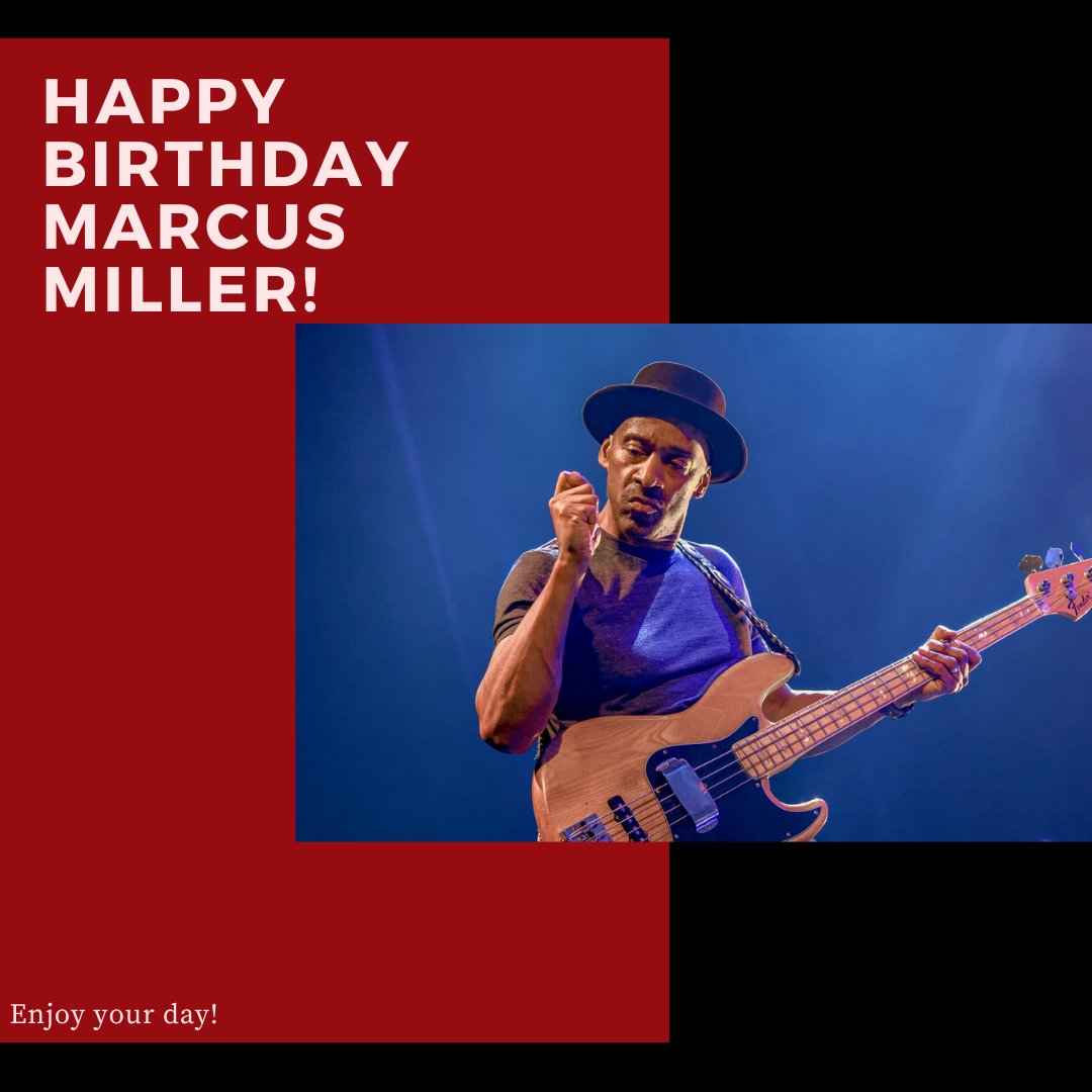 Happy Birthday to the multi-talented Marcus Miller! Enjoy your day! 