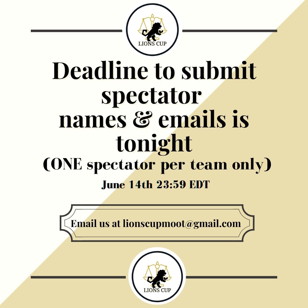 Reminder to Competitors 🗣

Today is the LAST day to request an authorized spectator! Make sure to email us at lionscupmoot@gmail.com by 11:59 PM EDT to get them on our list 👀