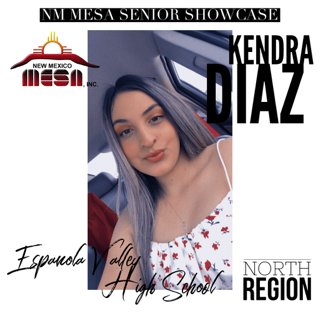 We'd like to Congratulate Kendra Diaz.2021 Graduate from Espanola Valley HS in Espanola, NM.She is planning on being at either Northern NM College of Santa Fe CC in the Fall.  She describes MESA as being the Best Experience Ever! She is a Qualifier for the NM MESA Loyalty Award.