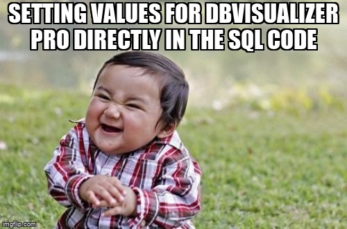 overflow_meme's tweet image. Setting values for dbVisualizer Pro directly in the SQL code stackoverflow.com/questions/6796… #dbvisualizer