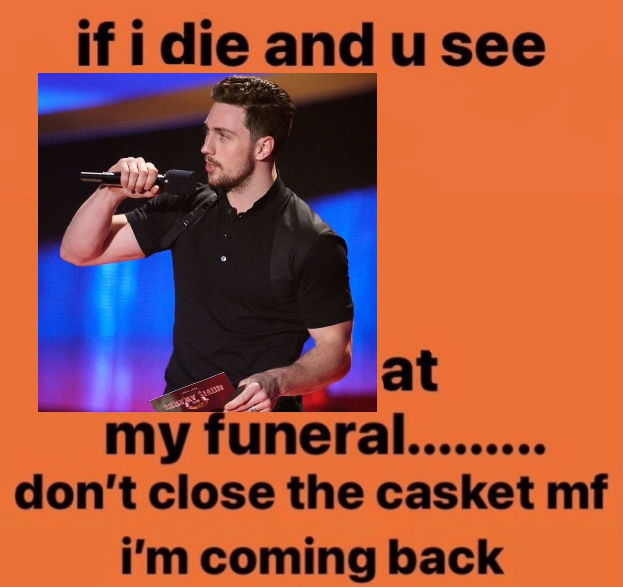 Happy birthday aaron taylor johnson. i am single if u ever leave the grandma 