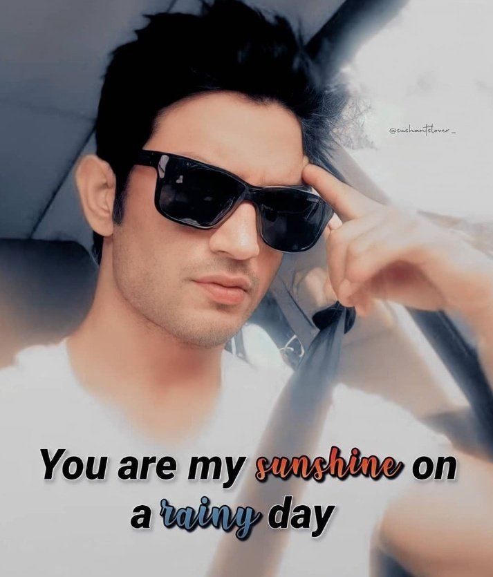 You Are My SUNSHINE🌞 My Only 
SUNSHINE🌞
On A RAINY🌧 Day Cutie Pie👄👄👄

You Will Always Be In My❤Baby🥰
Always And Forever @itsSSR🖤

Missing You Tons My Sparkling💫

I Love You For Eternity Baby Love💞💞💞💞💞💞

#Insaaf4SSR

SUSHANT JUSTICE MATTERS 

#SushanthSinghRajput