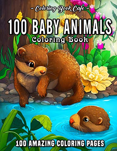 Download Download Free Pdf 100 Baby Animals A Coloring Book Featuring 100 Incredibly Cute And Lovable Baby Animals From Forests Jungles Oceans And Farms For Hou