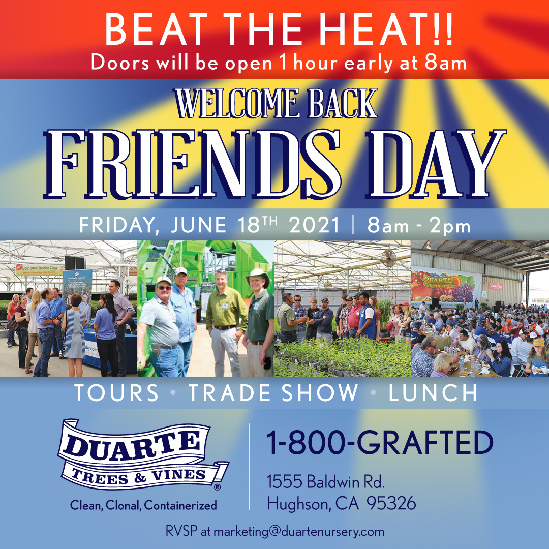 Due to the excessive heat, our customer appreciation day will start an hour early this Friday. Doors will be open at 8am! We look forward to having a safe and successful 2021 Friends Day.

Don't forget to RVSP by emailing marketing@duartenursery.com or calling us at 1-800-GRAFTED