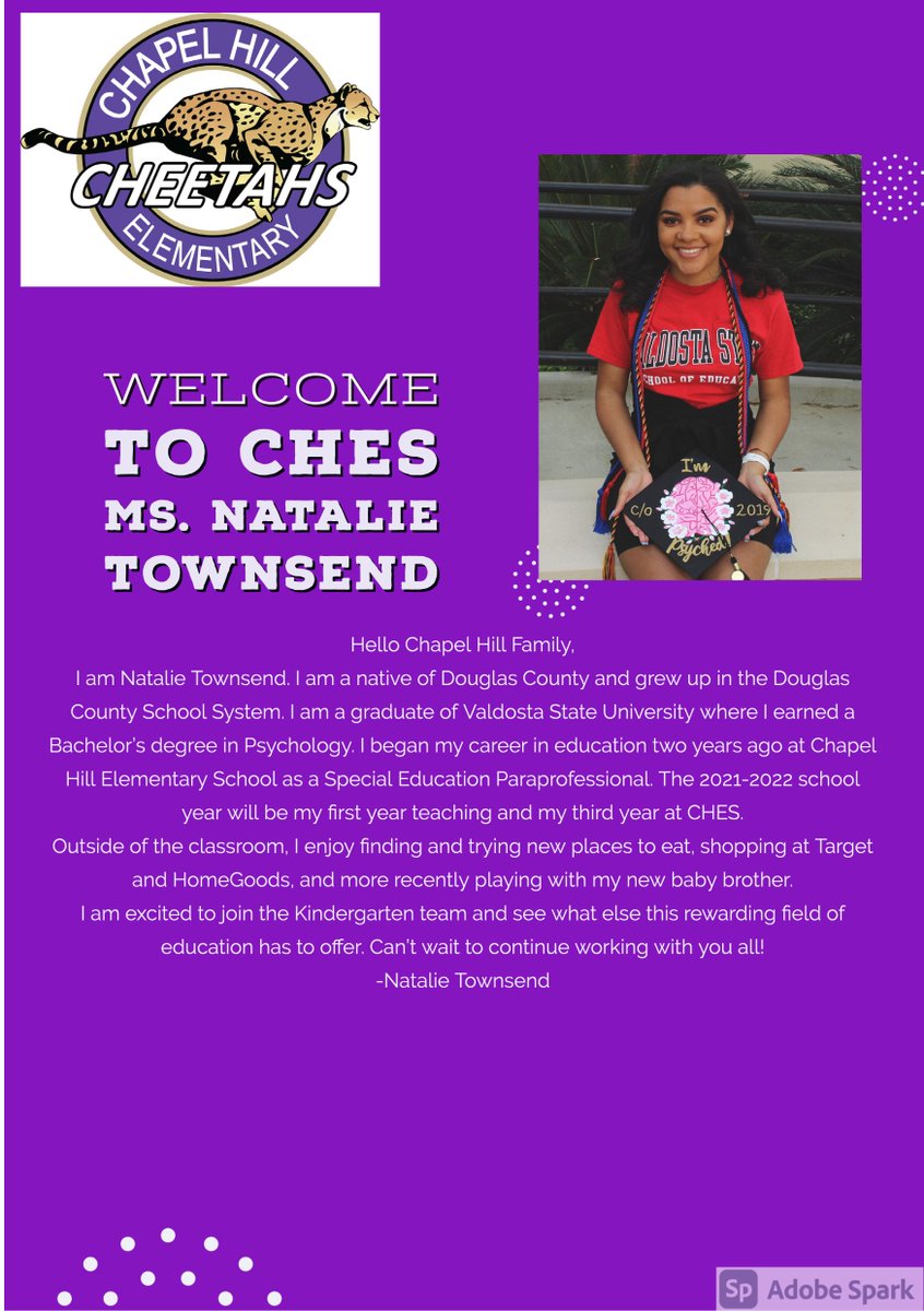 Congratulations to Ms. Natalie Townsend!!  Ms. Townsend recently graduated and served as one of our Special Education Paraprofessionals.  CHES is happy to announce that Ms. Townsend will serve as one of our new Kindergarten TEACHERS🐾🤩