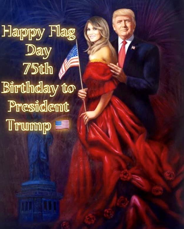   Happy Birthday President Trump. 