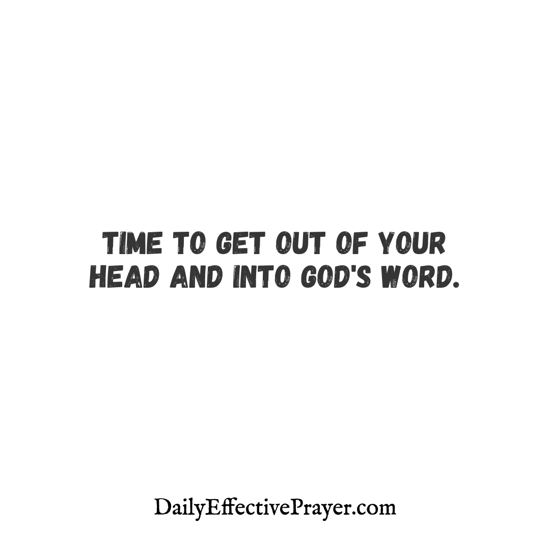 DailyEffectiveP's tweet photo. Time to get out of your head and into God's Word. 👉👉👉 📖
.
.
.
#prayeveryday #prayerforsuccess #prayerovereveything #prayerchangeseverything #prayerz #womanofprayer #prayergoals #prayeristhekey #prayertogod #prayerchangeslives #prayereveryday #prayersforthefamily https://t.co/YSfDRX8BEJ