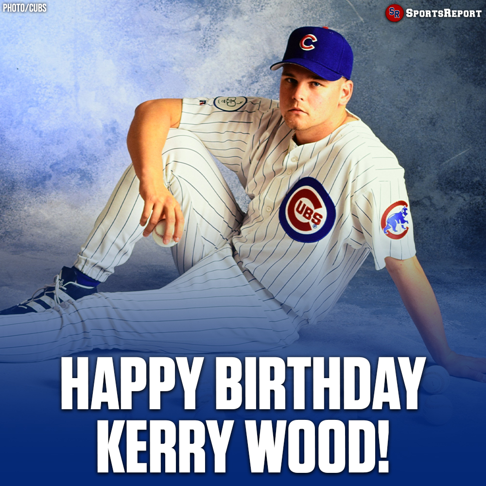  Fans, let\s wish \Kid K\ Kerry Wood a Happy Birthday!! 