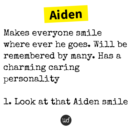 Urban Dictionary on Twitter "Aiden Makes everyone smile where ever he