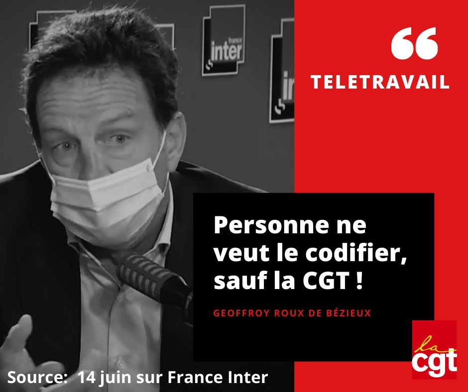 CQFD : "À la question de savoir pourquoi le Medef ne veut pas codifier le télétravail, Geoffroy Roux de Bézieux répond que personne ne le demande, "sauf la CGT". "