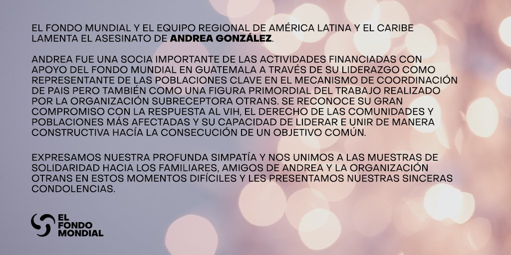GlobalFund's tweet photo. .@GlobalFund y el equipo regional de América Latina y el Caribe lamenta el asesinato de Andrea González. Expresamos nuestra profunda simpatía y nos unimos a las muestras de solidaridad hacia los familiares, amigos de Andrea y la organización @InfoOTRANS. Sinceras condolencias. https://t.co/SP55pNwJx9