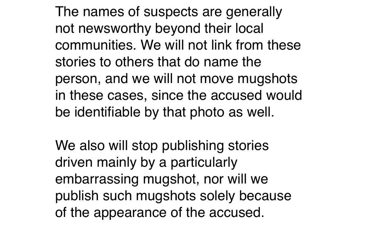 FarnoushAmiri's tweet image. In a huge departure, @AP will no longer name suspects in brief stories about minor crimes in which there is little chance AP will provide coverage beyond the initial arrest.

This is an effort to minimize harm on suspects’ who later gain employment or just move on in their lives.