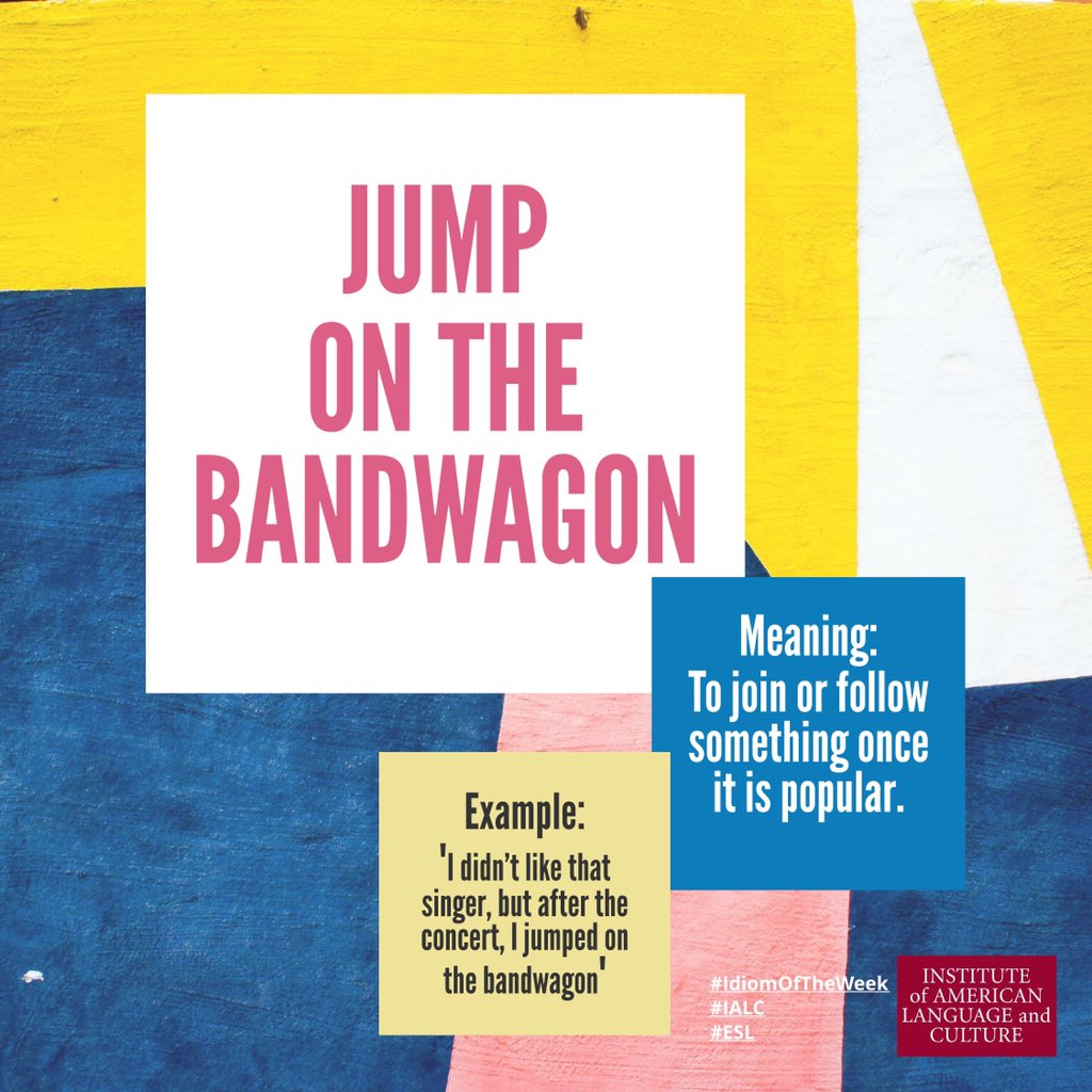 تويتر Ialc Fordham على تويتر It S Time For The Idiom Of The Week Jump On The Bandwagon Meaning To Join Or Follow Something Or Someone Once It Is Popular Example I