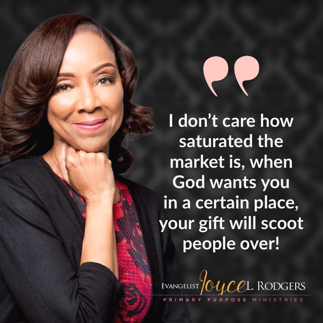 MsJoyceLRodgers's tweet photo. I don’t care how saturated the market is, when God wants you in a certain place, your gift will scoot people over! (From the archives) #ReJOYCE https://t.co/G3v0vwBdep