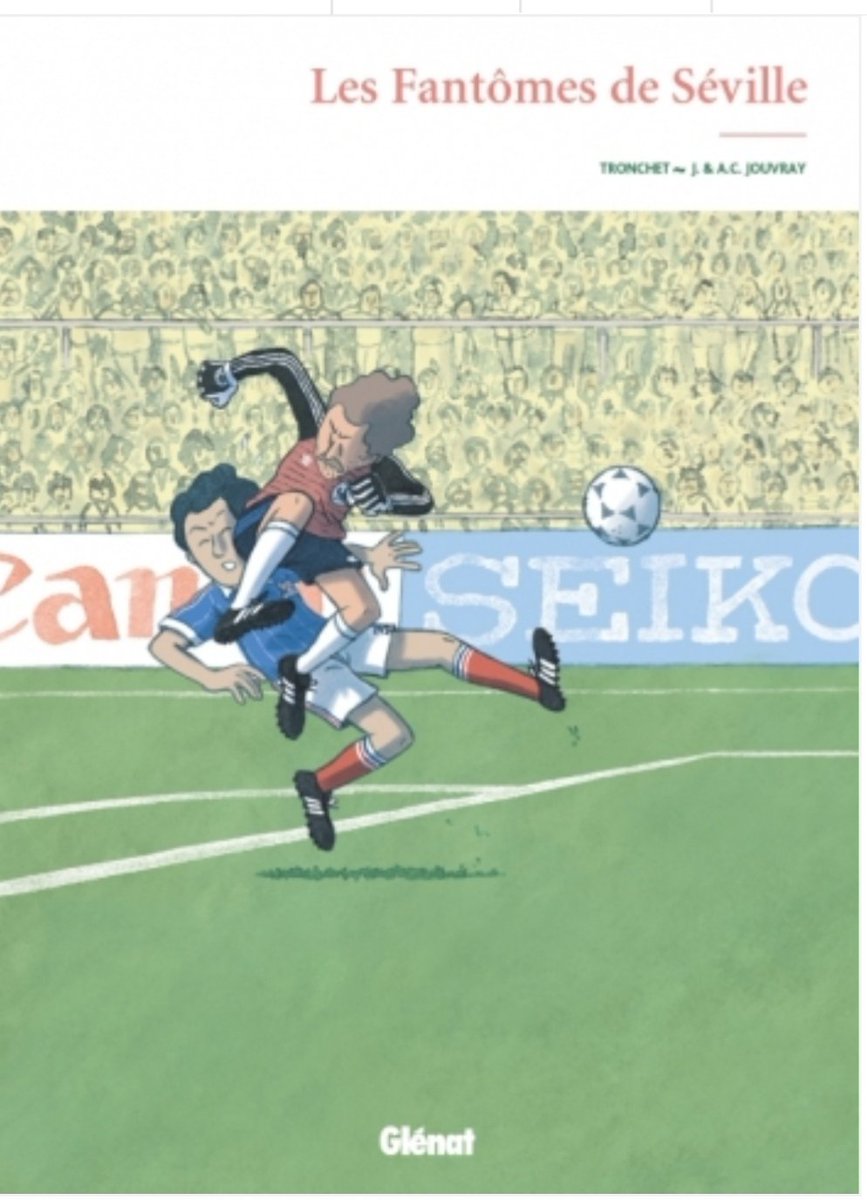 Histoire de bien se chauffer avant ce soir pour France Allemagne, mais aussi histoire de pardonner et de tourner la page, je conseille l'excellente lecture des fantômes de Séville par A-C et J. Jouvray et D. Tronchet chez <a href="/GlenatBD/">Editions Glénat</a>