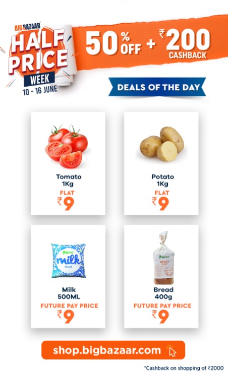 BigBazaar's tweet photo. LAST DAY of #HalfPriceWeek at https://t.co/swIZB6cgIt. Get offers on Potatoes, Tomatoes, Milk & Bread. Also get ₹200 Cashback on your shopping of ₹2000 only till today Midnight. Shop now https://t.co/HPOHu0od5M https://t.co/i5BrFOvQYZ