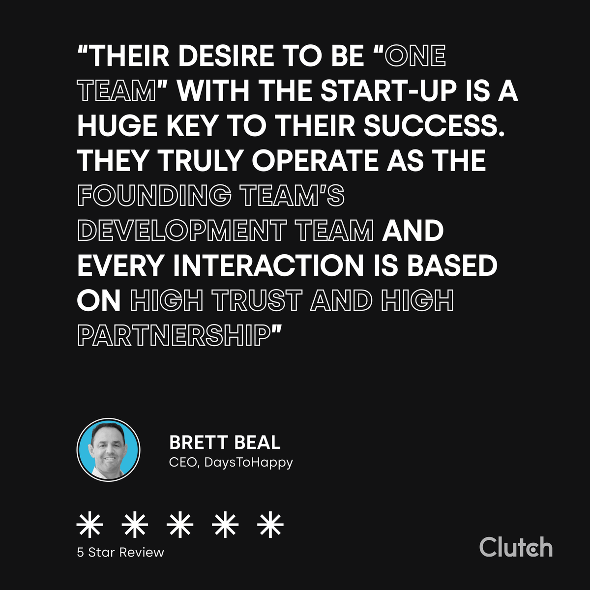 The relationships we have with our founders are unique. We become part of every startup build and dedicate ourselves to help them achieve their goals. The kind words from our founders pay testament to our teams work. Check out our latest 5* Clutch reviews below…