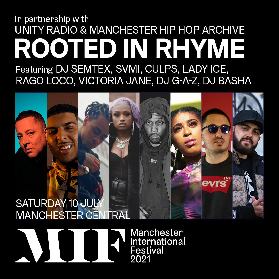 UNITYRADIOFM's tweet photo. This Saturday! #UnityRadio & #MCRHipHopArchive present #RootedInRyhme at @mifestival 2021.
Tickets On Sale Now!
To get yours, head to:
https://t.co/pZp4p35neP
Featuring:
@djsemtex #SVMI #Culps
@iamladyice @ragoloco @_victoriajane
@djg_a_z #DJBasha
#MIF2021 https://t.co/6IBYFpHgIl