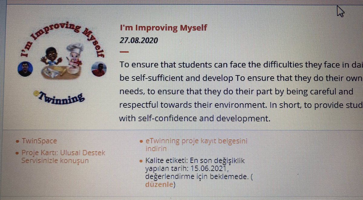 9 farklı ülkeden 20 ortak okul ile birlikte yürüttüğümüz eTwinning Projesi “ I’m Improving Myself” için kalite belgesi başvurusu tamam. Hayırlısı. <a href="/etwzonguldak/">eTwinning Zonguldak</a> <a href="/tretwinning/">eTwinning Türkiye</a> <a href="/Nebiogluilkokul/">Nebioğlu İlkokulu</a> <a href="/ismailbas67/">İsmail BAŞ</a> <a href="/ali_tosun77/">Ali TOSUN</a>