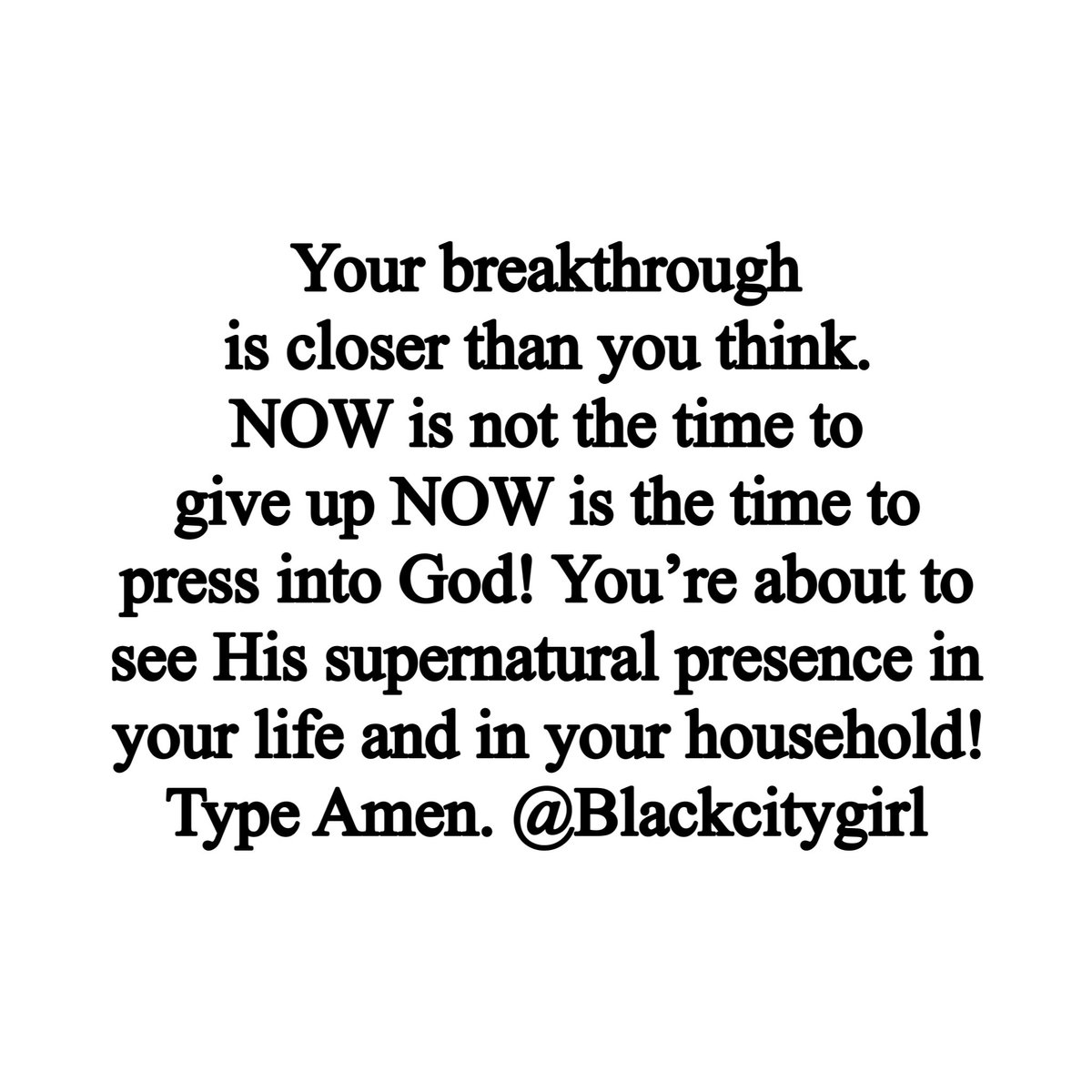 BCGdotcom's tweet photo. You are closer to your breakthrough than you think. NOW is not the time to give up NOW is the time to press into God! You’re about to see His supernatural presence in your life and in your household! https://t.co/2Be4YqZHXm