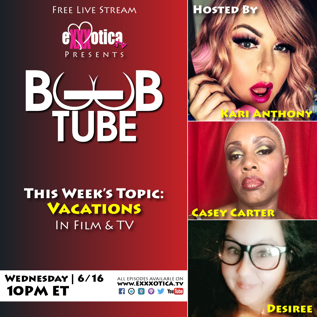 EXXXOTICA's tweet photo. Join us for another episode of #BoobTube hosted by @PlatinumPuzzy1, @ReadCaseyCarter &amp; @DesirableBottom!

This week’s topic: Vacations In TV &amp; Film

Live On https://t.co/sPbrU4GGq1 at 10pm EST Every Wednesday! https://t.co/AkqYrsZmqf