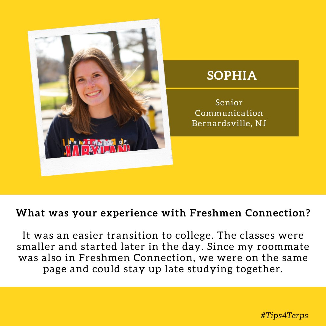 ApplyMaryland's tweet photo. Today’s #Tips4Terps is from Sophia about her experience with Freshmen Connection, a program for spring admitted freshmen to enroll in classes and live on campus in the fall. She loved being in the program and felt it was "an easier transition to college.” #UMD2025 https://t.co/tGbppjZvHy