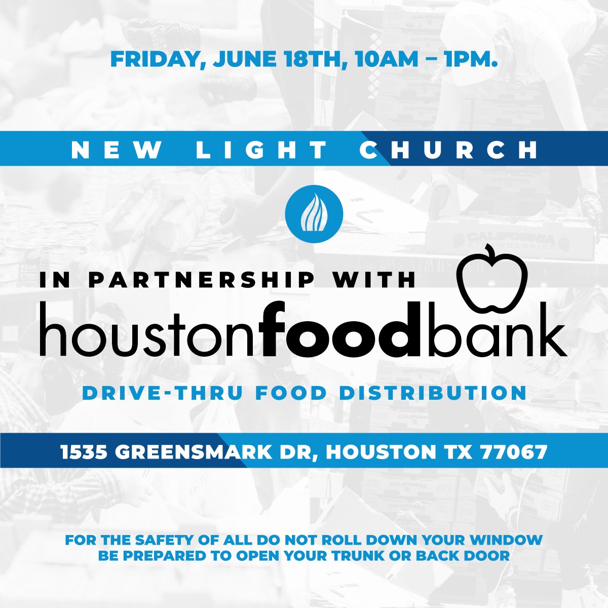 New Light Church in partnership with the Houston Food Bank will be distributing food on Friday, June 18th from 10am – 1pm. If you or someone you know is in need please join us. We're excited to continue our partnership with the Houston Food Bank to be a blessing to our community!