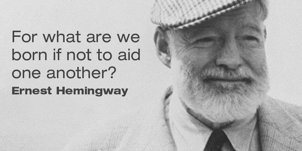 - Ernest Hemingway. 