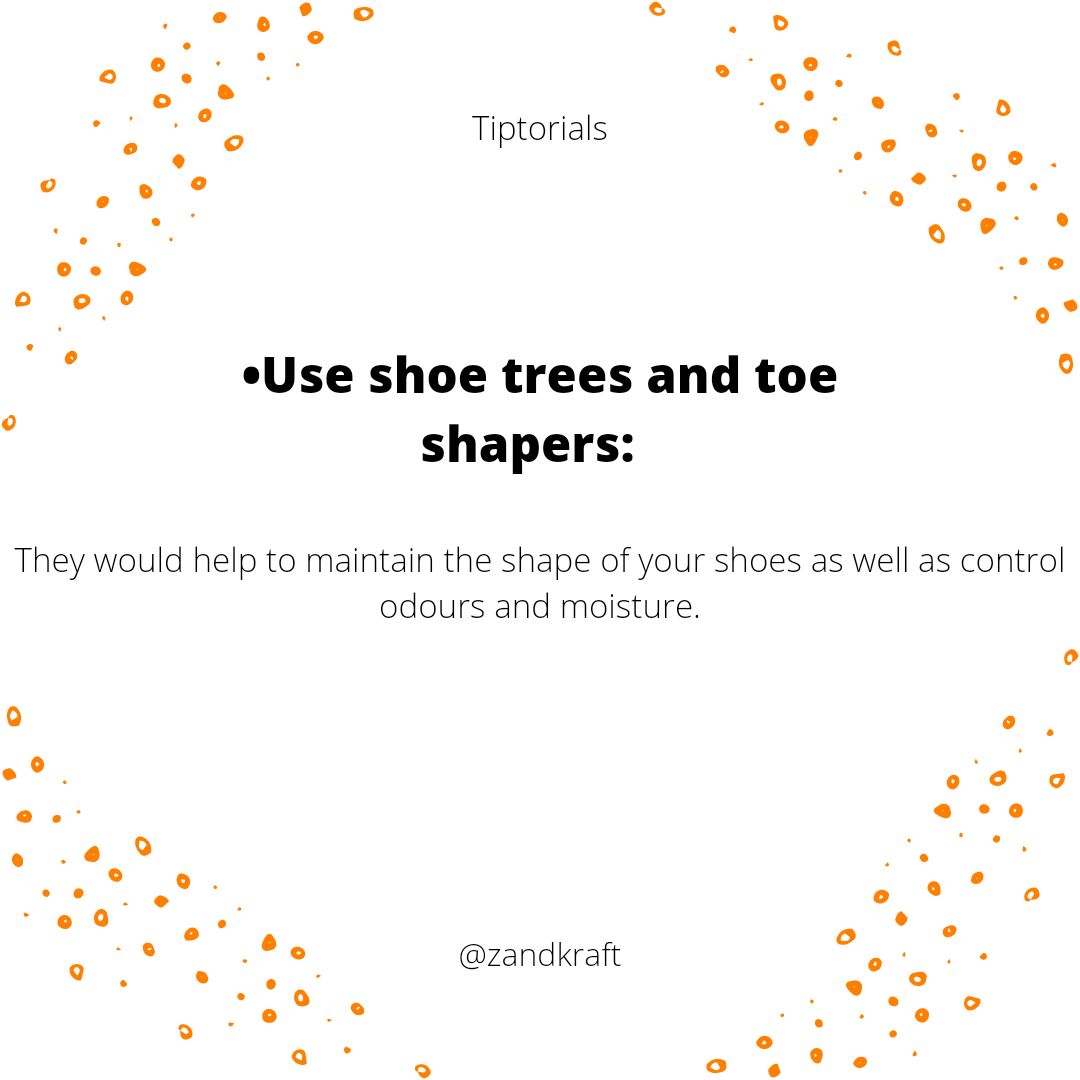 Zandkraft's tweet photo. - Use shoe trees and toe shapers: They would help to maintain the shape of your shoes and control odors and moisture https://t.co/KIQtLyrayZ