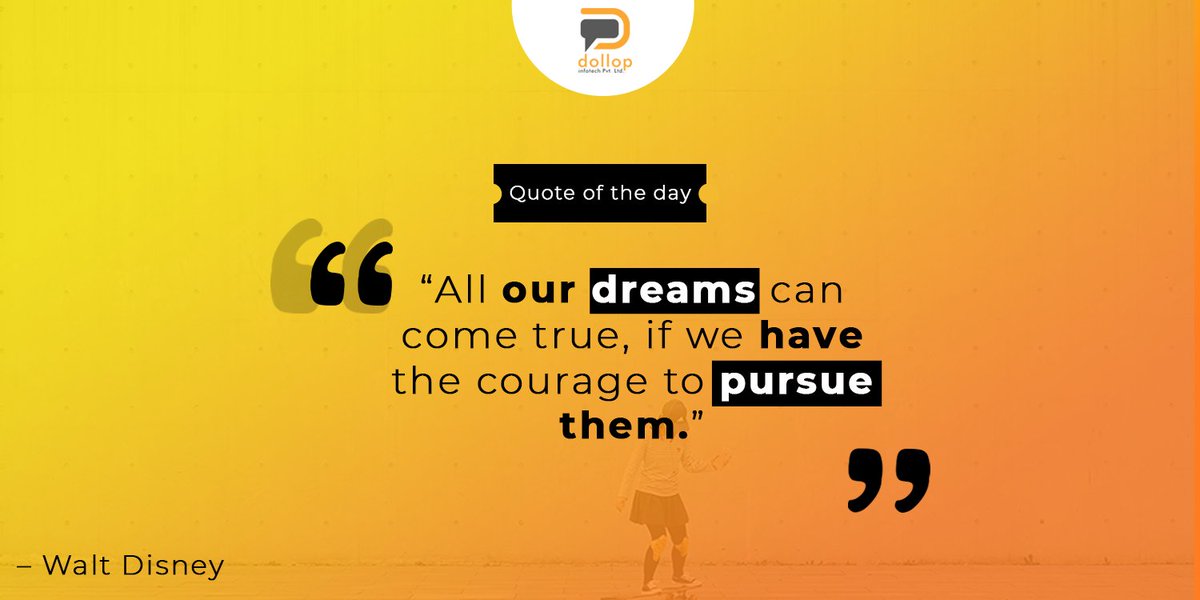 Quote of the day ---->>

“All our dreams can come true if we have the courage to pursue them.” – Walt Disney

#DollopInfotech #quotesoftheday #motivation #quotes #technology #innovation #corporatetraining #placementstraining #placements2021 #placements #joinus