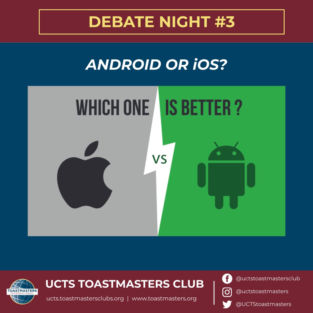 Ladies and Gentleman, UCTS Toastmasters Club is here once again with its latest ongoing series, Debate Night! 

Intrigued? So, come join us and together, we set this moment in 'stone' or 'screen' and decide 'Which is better? Android or IOS?'