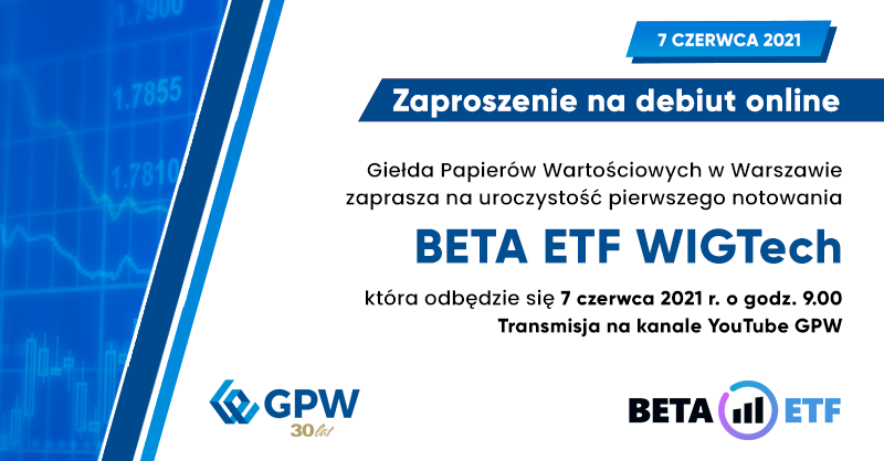 GPW_WSExchange's tweet image. 🔔Serdecznie zapraszamy na debiut online BETA ETF #WIGTech, który odbędzie się w poniedziałek 7 czerwca 2021 r. 📅

Uroczystość rozpocznie się o godz. 9:00 i będzie transmitowana za pośrednictwem YouTube #GPW 📌✔

💻👉youtu.be/UdJ4doOv-q0