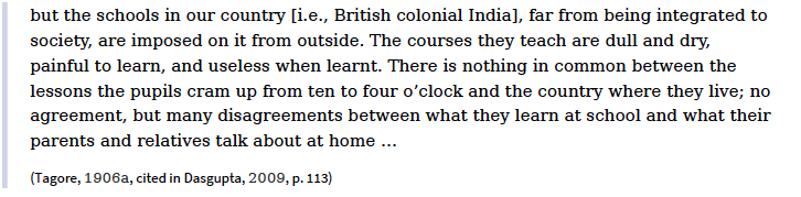 Tagore further argues that the schooling systems in Europe were an integral part of their society, while in India;