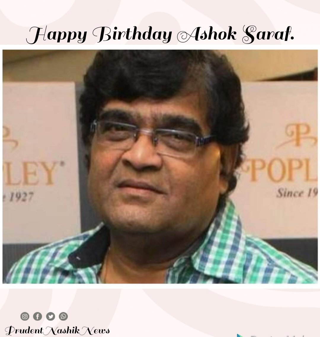 Happy Birthday Shri Ashok Saraf Sir.. 