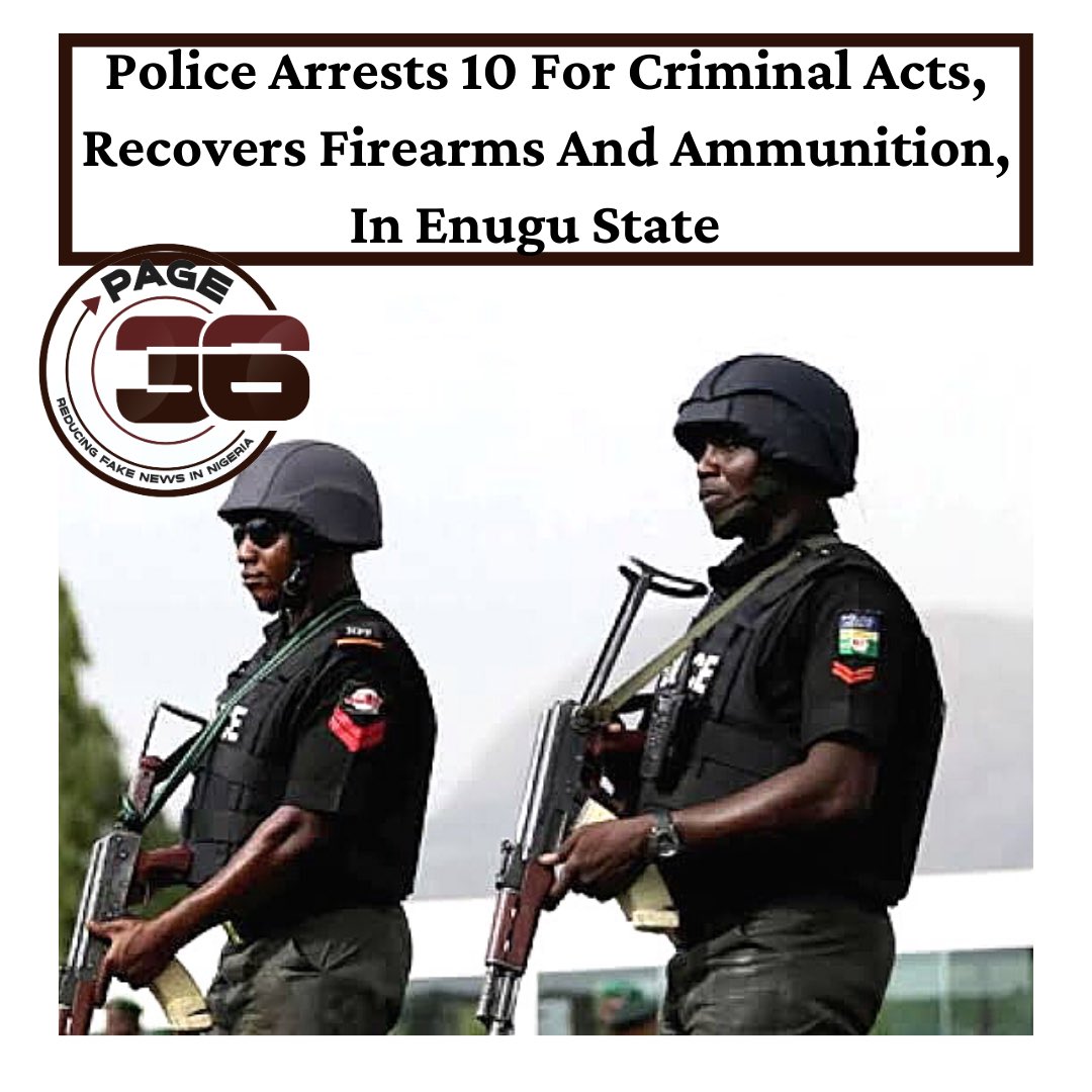 page36news's tweet image. The Enugu State Police Command, On Thursday, Stated That Operatives Of The 'Operation Restore Peace’ Arrested About 10 Suspects For Alleged Armed Robbery, Unlawful Possession Of Firearms, And Kidnapping; It Added That The Operatives Recovered Firearms, Ammunition, And Vehicles.
