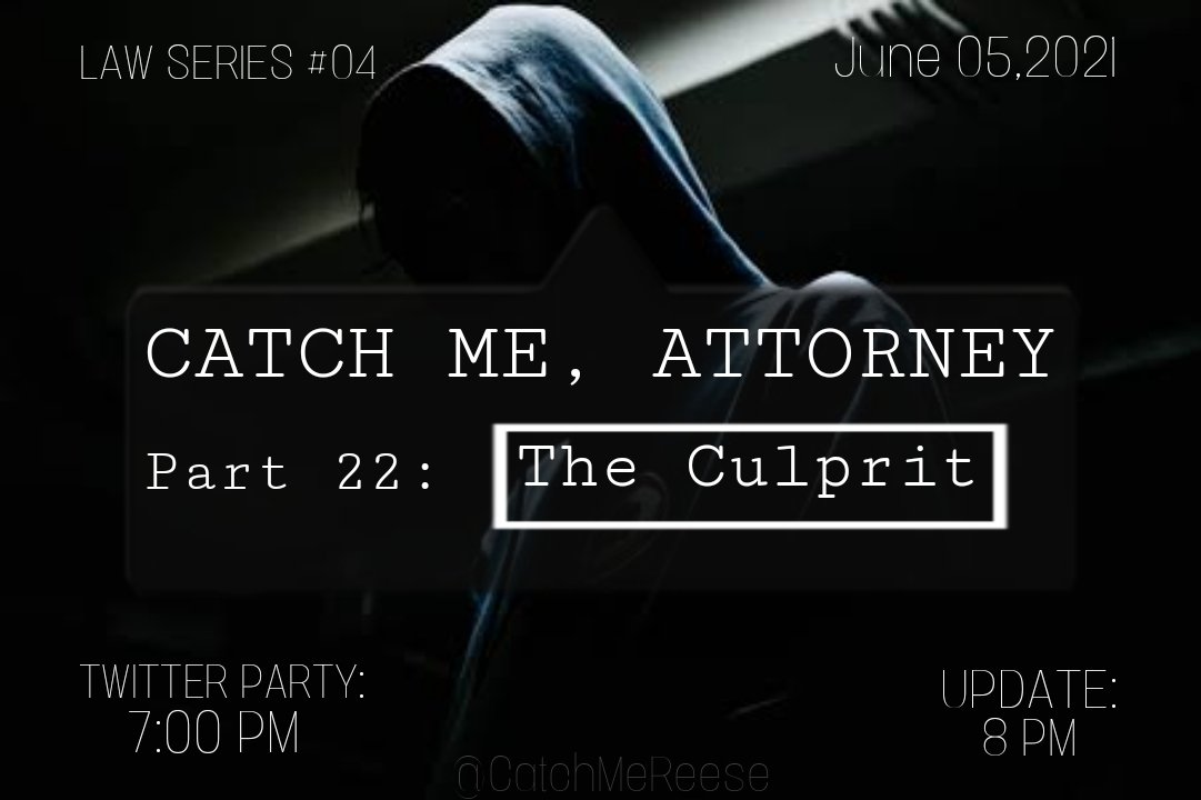 CatchMeReese's tweet photo. CATCH ME, ATTORNEY 
Part 22: The Culprit
June 05, 2021

See you tomorrow, Unveilers! Don't forget to use the tagline!
@VOTD_WP | @veilofthedark https://t.co/mw6Uy4gzC6