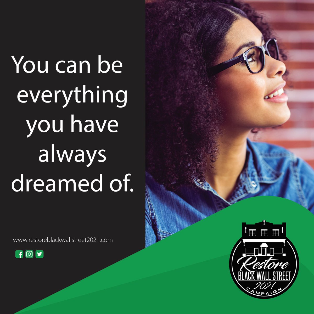 You can be everything you have always dreamed of. Restore Black Wall Street's aim is to bring peace and prosperity to the black community. 

Please donate today to make this dream a reality by texting RESTOREBWS2021 to 44321

#restoreblackwallstreet #community #donation