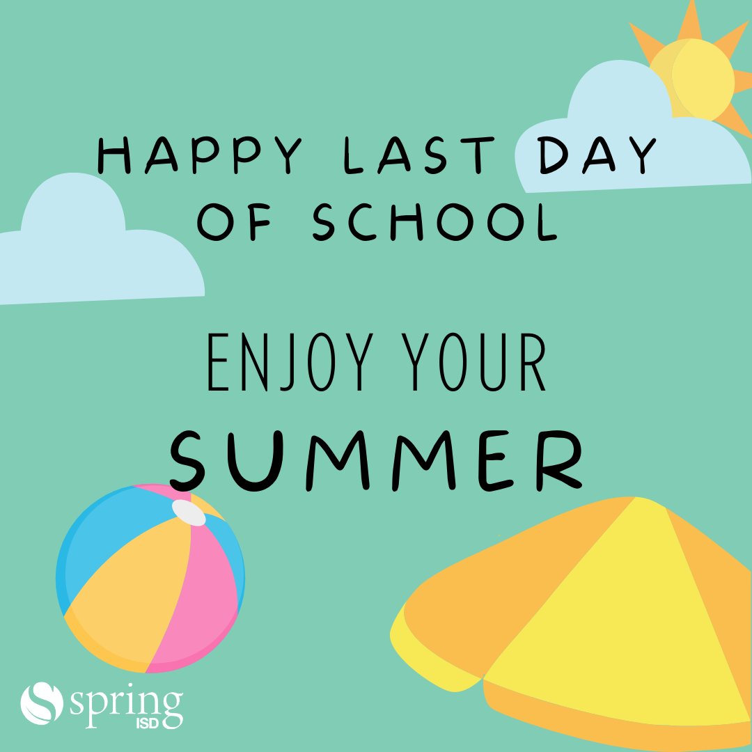 SpringISD's tweet photo. Happy last day of school Spring ISD! We'll miss you dearly. Enjoy your summer, we'll see you in the fall! #SpringIntoSummer https://t.co/3rHAGQmc4P