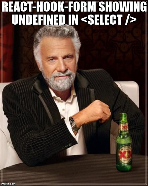overflow_meme's tweet image. react-hook-form showing undefined in &lt;select /&gt; stackoverflow.com/questions/6783… #reacthookform #reacthooks #javascript #reactjs