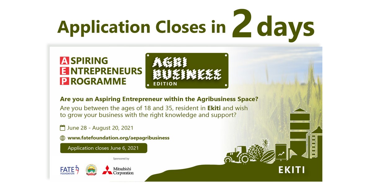 FATEFoundation's tweet photo. Application closes in 2 days! 

Application for the 2021 Aspiring Entrepreneurs Programme: Agribusiness Edition supported by Mitsubishi is currently open. 

An 8 week virtual programme for #agribusiness #entrepreneurs in Ekiti State. 

#ekitistate #ekiti #ekititrends https://t.co/zFcEpct9Yp