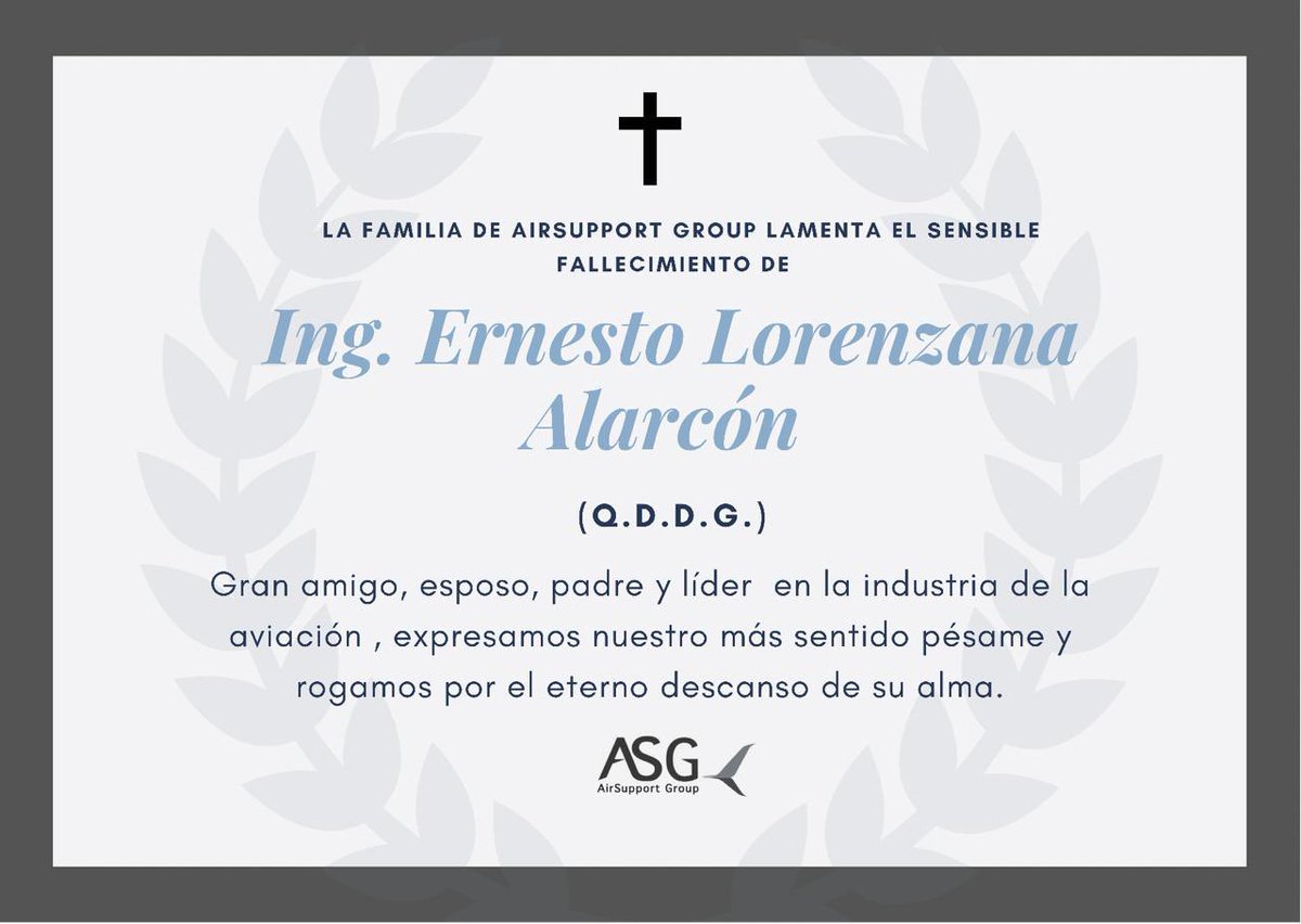 AirSupportGrou1's tweet photo. La Familia de AirSupport Group lamenta profundamente el fallecimiento de nuestro amigo, Ing. Ernesto Antonio Lorenzana Alarcón, (Q.E.P.D). Nos unimos en oración ante esta dolorosa pérdida y extendemos nuestras condolencias a su familia. https://t.co/FeXEJgI1h4