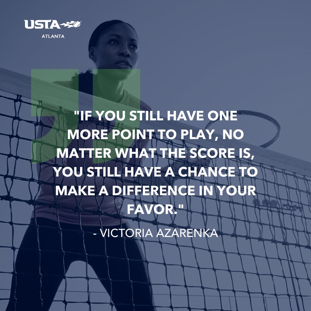 USTA_Atlanta's tweet photo. "If you still have one more point to play, no matter what the score is, you still have a chance to make a difference in your favor." -Victoria Azarenka https://t.co/lsNkPYLyK0