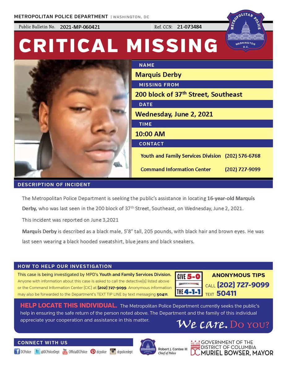 DCPoliceDept's tweet photo. Critical #MissingPerson 16-year-old 
Marquis Derby, who was last seen in the 200 block of 37th Street, Southeast, on Wednesday, June 2, 2021.

Have info? Call (202) 727-9099/ text 50411 https://t.co/TxxCOoaicw