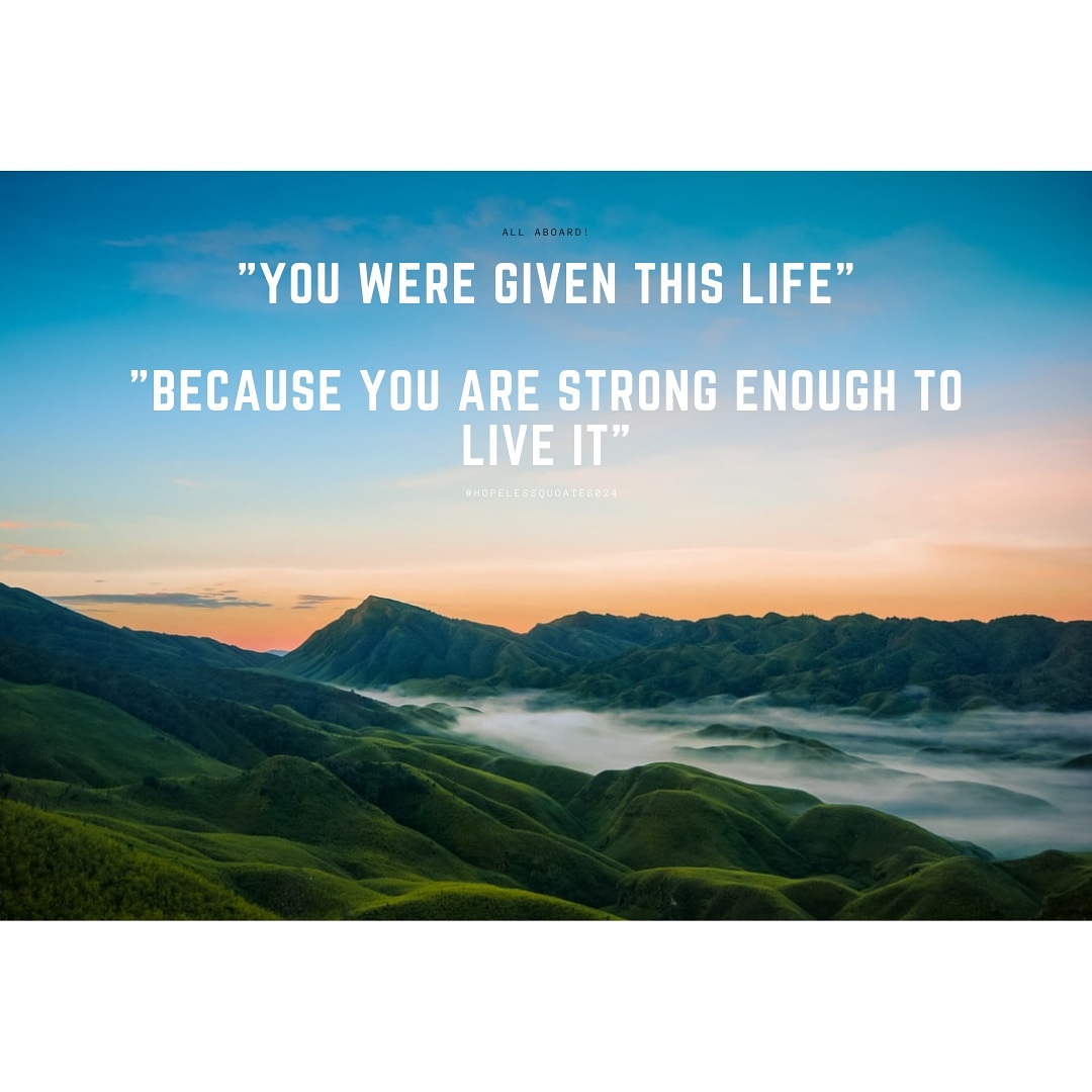 Hopelessquoate1's tweet photo. YOU WERE GIVEN THIS LIFE

BECAUSE YOU ARE STRONG ENOUGH TO LIVE IT 
@Hopelessquoate024 https://t.co/9UckACOJ5l