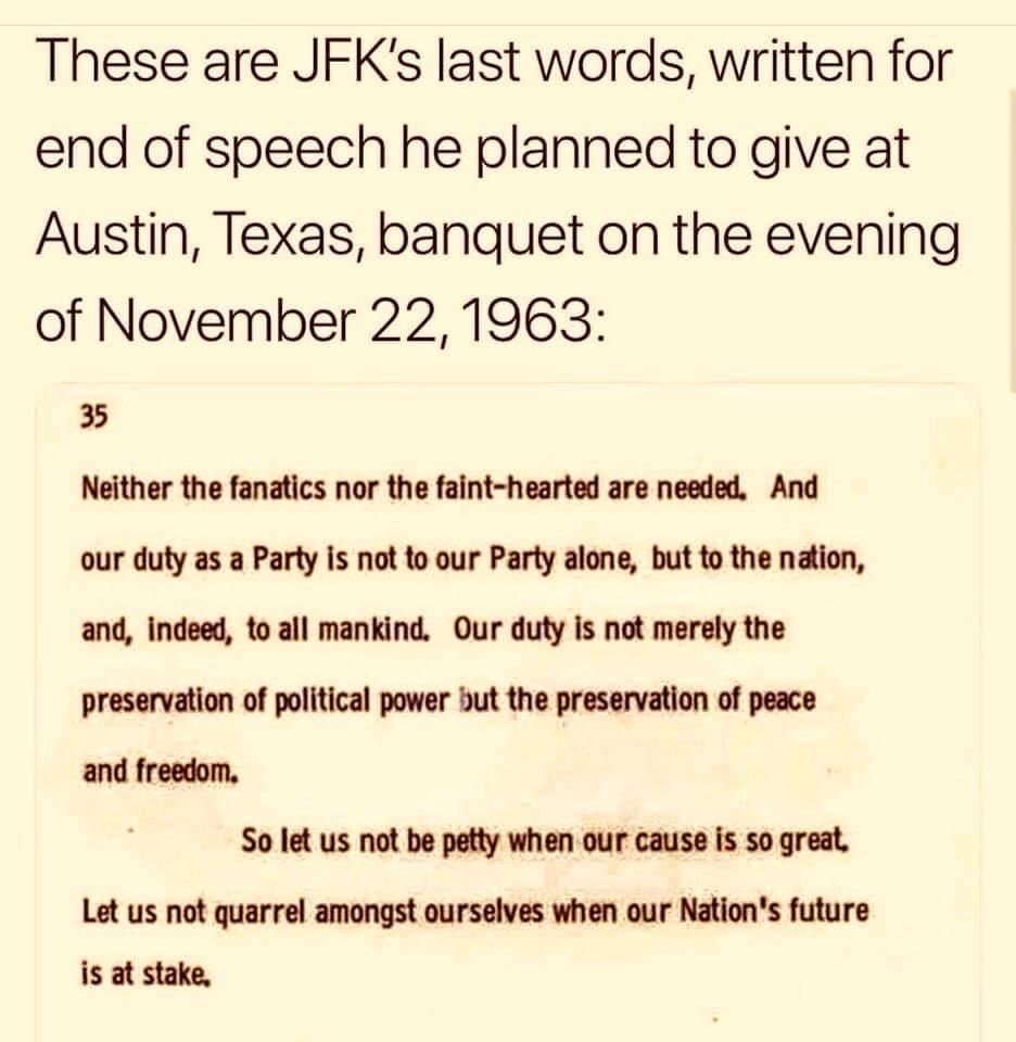 The end of the speech JFK was meant to give the day he was assassinated.

No words ring truer today.