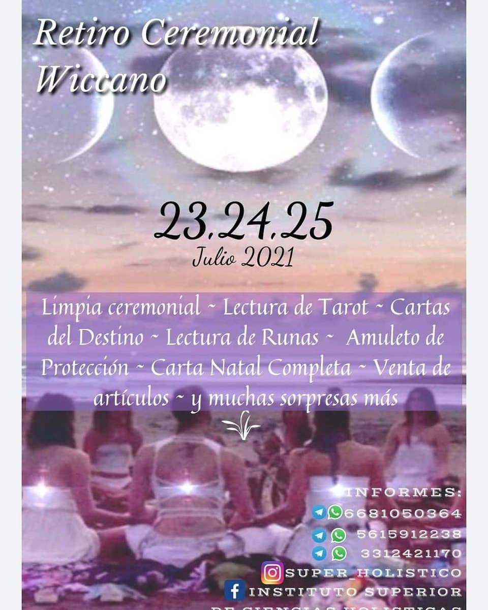 Instituto Superior De Ciencias Holisticas los invitan a este Retiro Ceremonial Wiccano los días 23, 24 y 25 de Julio 2021 en Inglaterra #202 Portezuelos, Pachuca de Soto Hidalgo.
Costo $5000 pesos reserva tu lugar con el 50% de anticipo, vive una experiencia inolvidable.