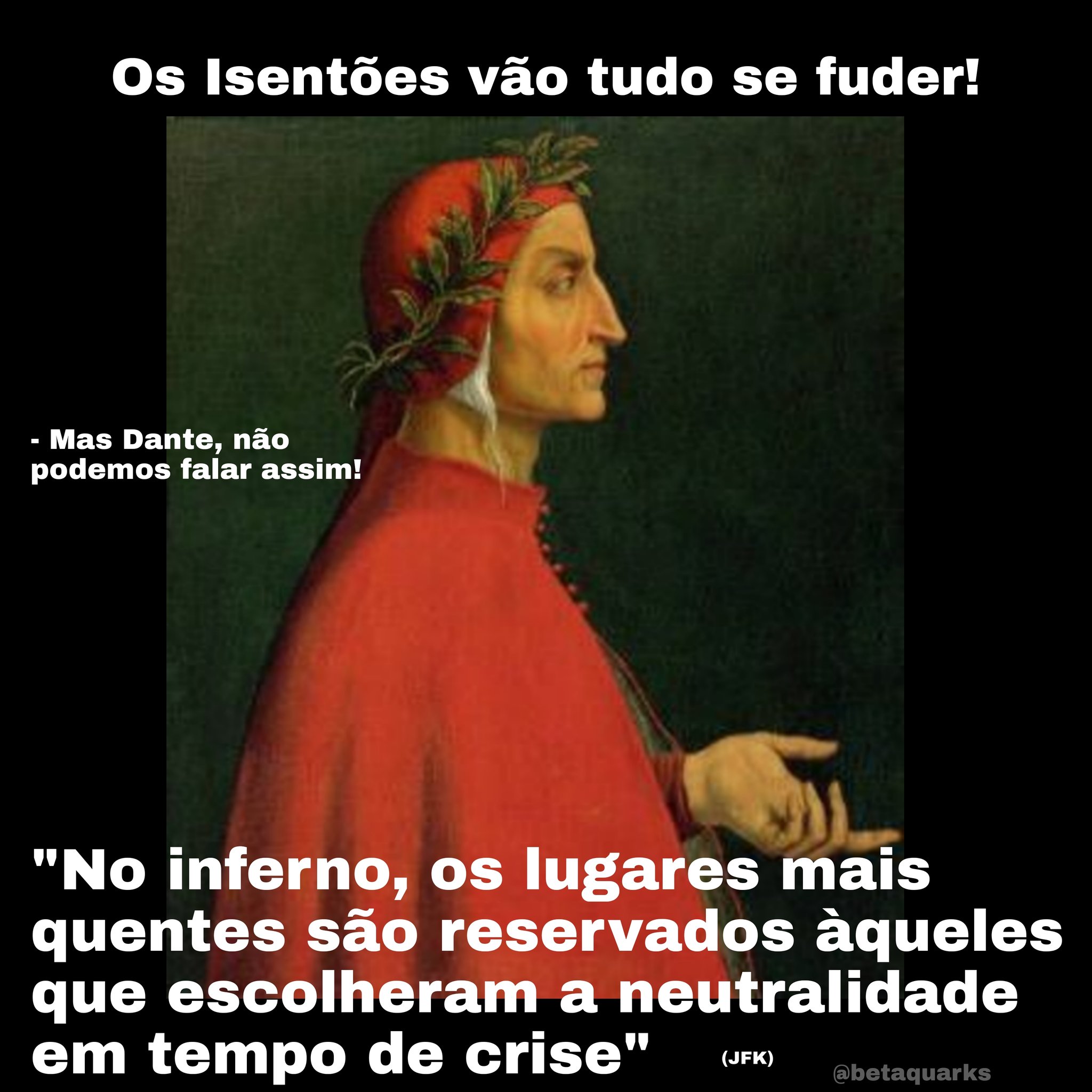 No inferno os lugares mais quentes são reserva - Dante